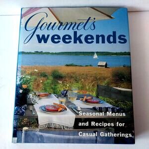 Gourmet's Weekends Seasonal Menus & Recipes for Casual Gatherings 1995 Cookbook